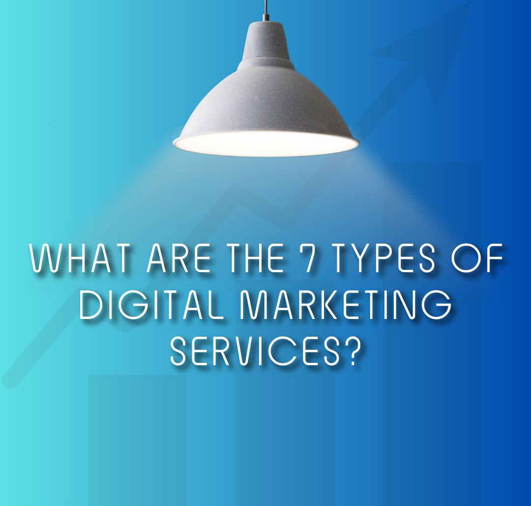 What are the 7 types of digital marketing services? Which type is the most profitable?